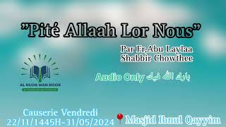 quotPité Allaah Lor Nousquot Par FrAbu Laylaa Shabbir Chowthee [upl. by Aknayirp]