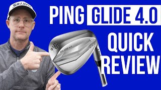 Ping Glide 4 Wedges  As good as any wedge out there  Quick Review [upl. by Aleen659]