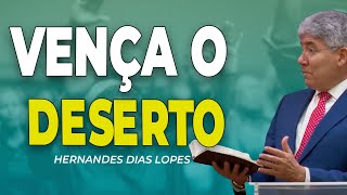 HERNANDES DIAS LOPES  O DESERTO PASSARÁ [upl. by Erlene]