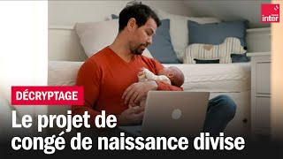 Un congé de naissance remplacera lactuel congé parental Voici ce que lon sait [upl. by Anatnas]