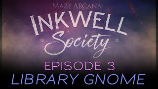 Inkwell Society Eberron 5e Ep 3  Liberty Gnome [upl. by Judsen]