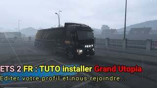 ETS 2 FR  Tuto installer Grand Utopia et nous rejoindre [upl. by Remle]