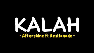 Aftershine  KALAH lirik lagu [upl. by Akoyin]