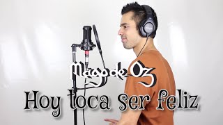 Hoy toca ser feliz  Mago de oz Cover Elias Fernando [upl. by Guod]