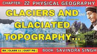 Glaciers and Glaciated Topography  Physical Geography  Savindra Singh [upl. by Jobye]