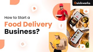 How to Start an Online Food Delivery Business  Develop your own Food Delivery App  QuickWorks [upl. by Nnylakcaj587]