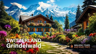 Grindelwald Switzerland  A Swiss Village Tour  Most Beautiful Villages in Switzerland 4k video [upl. by Saylor557]