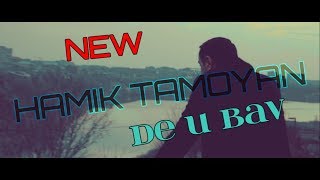 HAMIK TAMOYAN  DE U BAV  Official Clip [upl. by Rozamond]