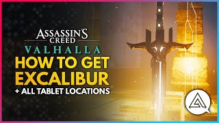 Assassins Creed Valhalla  How To Get EXCALIBUR  All Tablet Locations Guide [upl. by Orodoet]