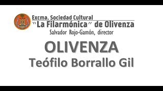 quotOlivenzaquot Pasodoble de Teófilo Borrallo Gil  LA FILARMÓNICA DE OLIVENZA [upl. by Roxine]