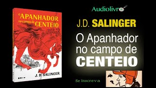 O Apanhador no Campo de Centeio Jerome David Salinger Audiolivro Portugues BR [upl. by Glaudia]