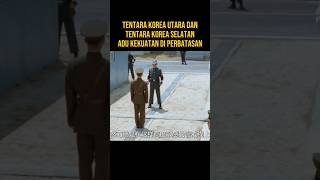 TENTATA KOREA UTARA DAN KOREA SELATAN ADU KEKUATAN DI PERBATASAN alurceritafilm film [upl. by Kroo]