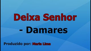 Deixa Senhor  Damares playback com letra [upl. by Francois]