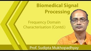 Lecture 37 Frequency Domain Characterisation Contd [upl. by Yance198]