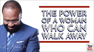 THE POWER OF A WOMAN WHO CAN WALK AWAY by RC Blakes [upl. by Yssis]