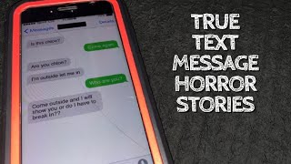 3 Really Creepy True Text Message Horror Stories [upl. by Surdna]