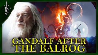 What Happened To Gandalf After He Fought The Balrog  Lord of the Rings Lore [upl. by Meehsar]