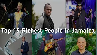 Top 15 Richest People in Jamaica 🇯🇲 [upl. by Akerdnuhs]