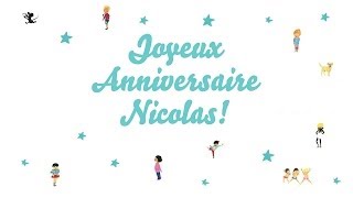 ♫ Joyeux Anniversaire Nicolas ♫ [upl. by Zehc]