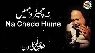 Na Chedo Hume Hum Sataye Hue Hain Qawali Nusrat Fateh Ali Khan complete full Qawali [upl. by Langham]