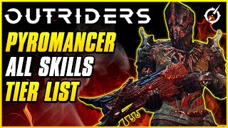 PYROMANCER SKILL TIER LIST  Outriders Worldslayer Pyro Guide [upl. by Irehc]