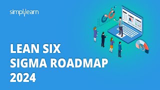 🔥 Lean Six Sigma Roadmap 2024  Lean Six Sigma Learning Path For 2024  Simplilearn [upl. by Naeruat]