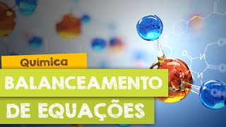 Balanceamento de Equações Quimicas parte 1 [upl. by Drazze583]