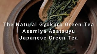 My Experience With Asatsuyu From Asamiya Japan Oldest Tea Region [upl. by Adnicul211]