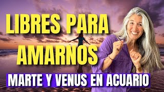 ⚡️Libres para amarnos ♥️ Marte  Venus en Acuario ♒️ [upl. by Fedak]