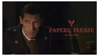 Papers Please Orchestral Theme Film version [upl. by Oraneg]