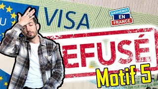 Refus de visa France motif 5 comment le justifier et obtenir le visa [upl. by Glenn]