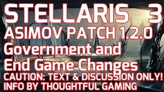 Stellaris Asimov Beta Patch 120 Government amp End Game Changes discussed [upl. by Eatnahs]