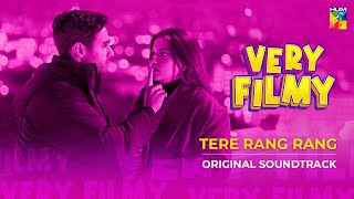 Tere Rang Rang ❤️ Very Filmy Lyrical OST  Singer  Ahmed Ali  ft Dananeer Mubeen amp Ameer Gilani [upl. by Raynold]