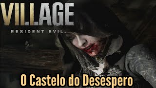 RESIDENT EVIL VILLAGE O CASTELO DO DESESPERO E MAL ASSOMBRADO residentevil gameslive [upl. by Pena]