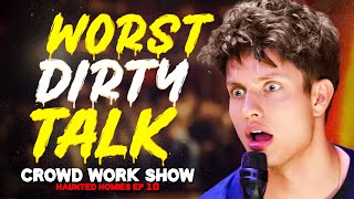 WORST DIRTY TALK  CROWD WORK SHOW w MATT RIFE Haunted Homies 33 [upl. by Farant]