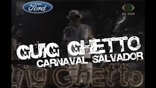 Guig Ghetto  Carnaval Salvador [upl. by Terrene659]