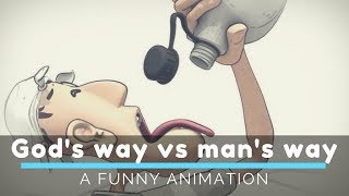 Gods ways vs Mans ways  A funny Animation [upl. by Vandervelde]