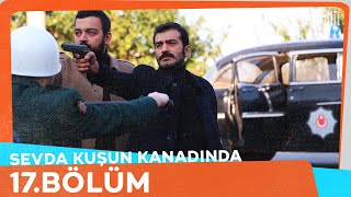 Sevda Kuşun Kanadında 17Bölüm [upl. by Lenoel]