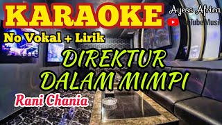 Karaoke DIREKTUR DALAM MIMPI Rani Chania  Cover Karaoke Minang AyessAfrica [upl. by Gilly]