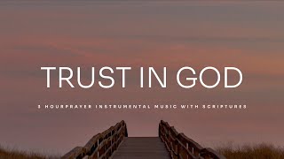 Trust In God 3 Hour Christian Piano With Scriptures  Prayer amp Meditation Music [upl. by Akeyla]