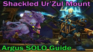 Antorus the Burning Throne  Mythic SOLO Raid Guide for Shackled Urzul Mount [upl. by Fen]