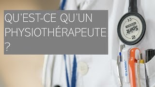 Quest ce que le physiothérapeute [upl. by Reg]