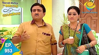 Taarak Mehta Ka Ooltah Chashmah  Episode 953  Full Episode [upl. by Notsek595]