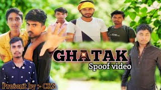 GHATAK 😈  SPOOF VIDEO  COMEDIAN KING SHIVAM  CKS ❤️ [upl. by Labanna]