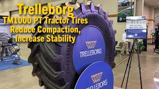 Trelleborg TM1000 PT Tractor Tires Reduce Compaction Increase Stability [upl. by Jeromy]