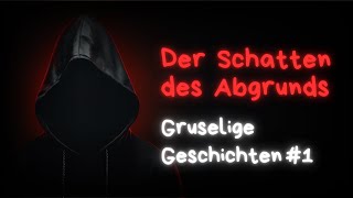 Gruselige Geschichten 01  Der Schatten des Abgrunds [upl. by Lemrej]