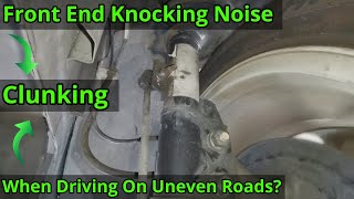 Knocking Noise From The Front  Found amp Fixed  Possible Causes Listed [upl. by Sel]