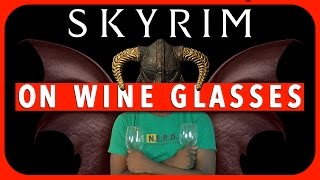 Skyrim Theme on Wine Glasses [upl. by Gavrila]