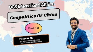 Geopolitics of China 10  BCS International Affairs L2 [upl. by Cullan22]