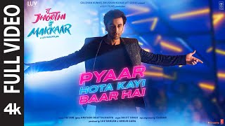 Pyaar Hota Kayi Baar Hai Full video Tu Jhoothi Main Makkaar RanbirShraddhaPritamArijitAmitabh [upl. by Leirad]